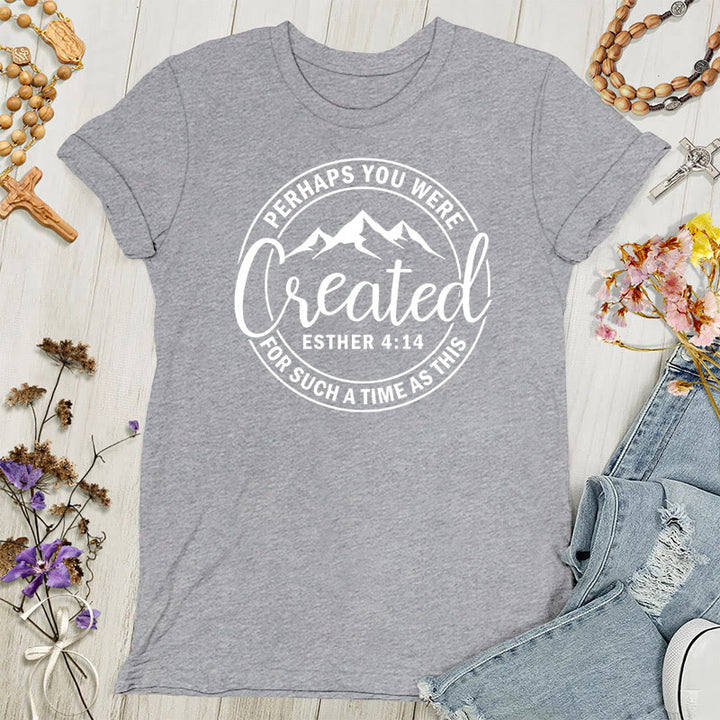 Christianartworkshop Perhaps You Were Created Tee - Faith Women's T-shirt