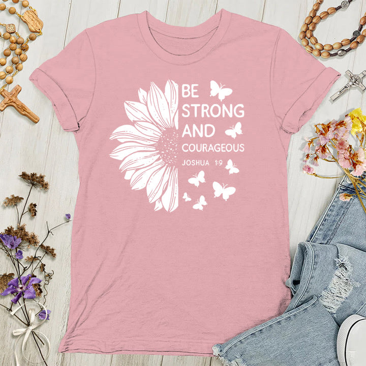 Christianartworkshop Be Strong and Courageous Joshua 1:9 Women's T-shirt
