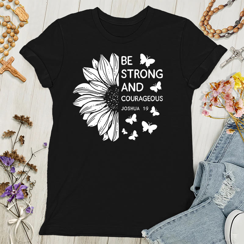 Christianartworkshop Be Strong and Courageous Joshua 1:9 Women's T-shirt