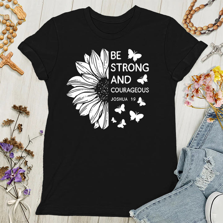 Christianartworkshop Be Strong and Courageous Joshua 1:9 Women's T-shirt
