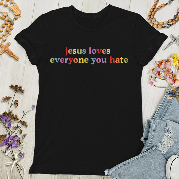 Christianartworkshop Jesus Loves Everyone You Hate Women's T-shirt - Black - 4XL - image 2