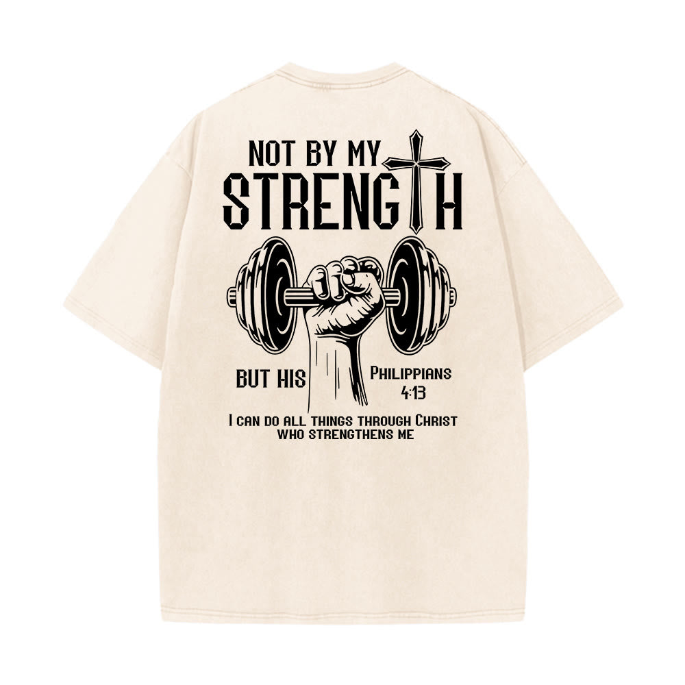 Christianartworkshop Not By My Strength, But His Unisex Washed T-Shirt - image 8