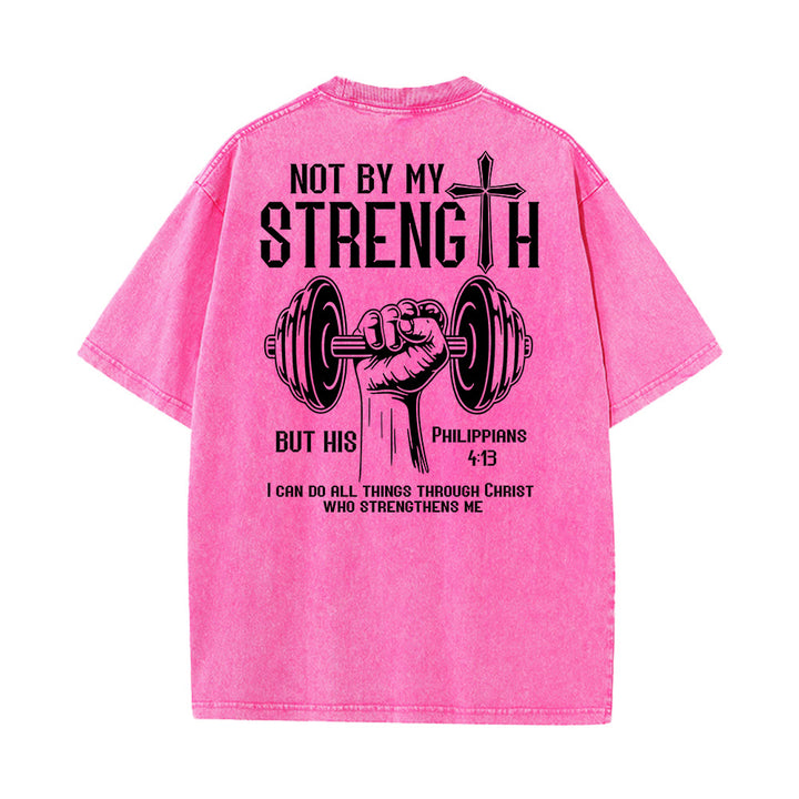 Christianartworkshop Not By My Strength, But His Unisex Washed T-Shirt - image 20