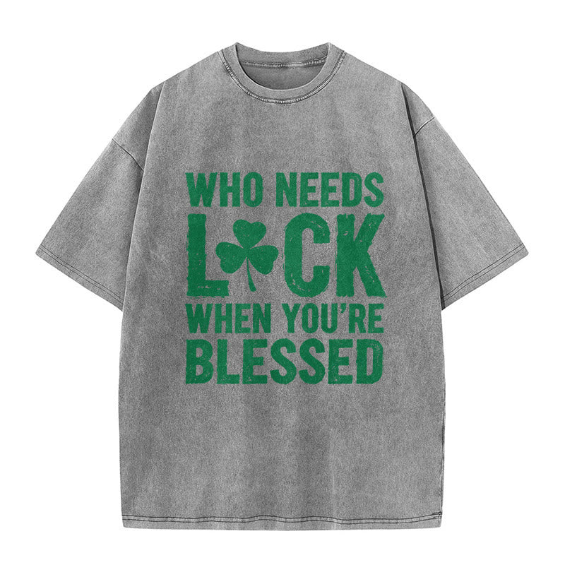 Christianartworkshop Who Needs Luck When You're Blessed Shamrock Unisex Washed T-Shirt - Grey - 5XL - image 0