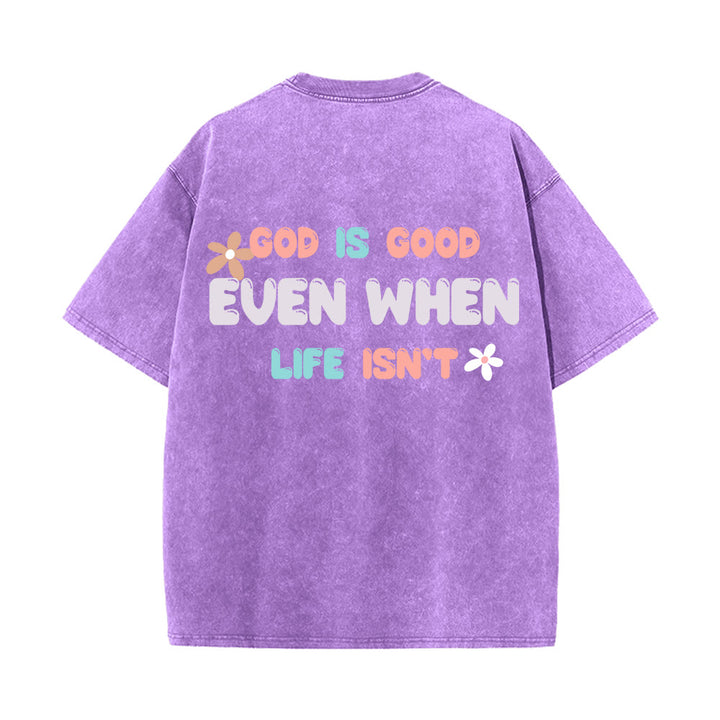 Christianartworkshop God Is Good Even When Life Isn't Unisex Washed T-Shirt - image 1