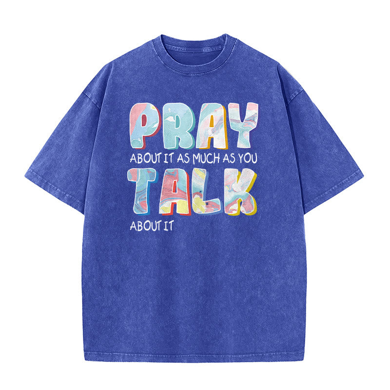 Christianartworkshop Pray About It As Much As You Talk About It Unisex Washed T-Shirt - Blue - 5XL - image 0