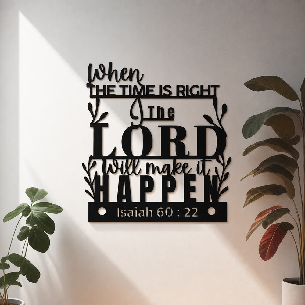 Christianartworkshop When The Time Is Right The Lord Will Make It Happen Isaiah 60:22 Metal Wall Decor: A Reminder of God’s Perfect Timing - image 1
