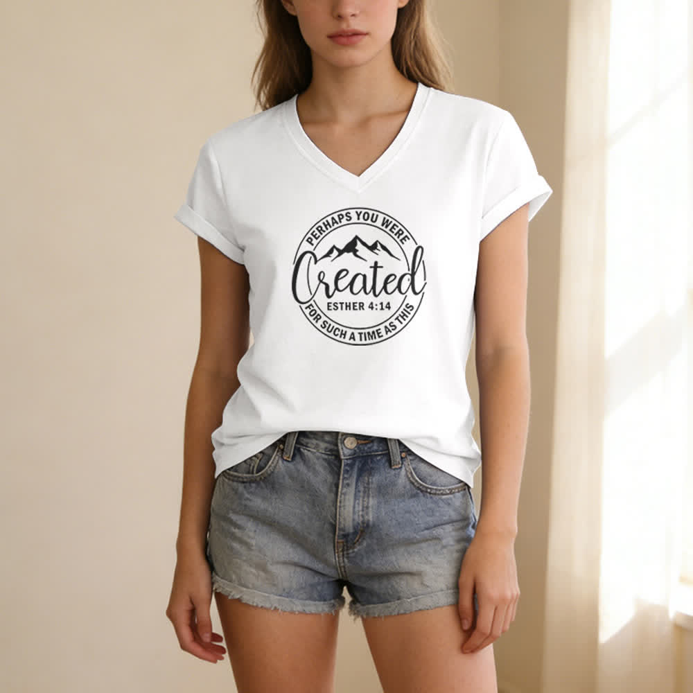Christianartworkshop Women's Perhaps You Were Created Print V-Neck T-shirt - image 5