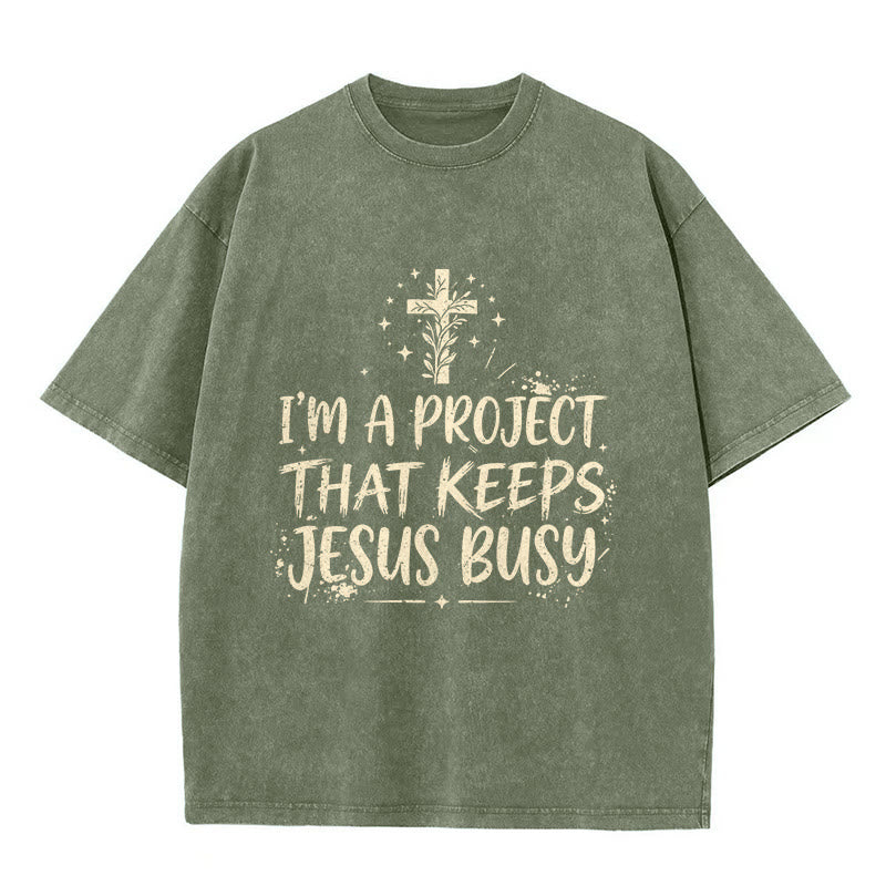 Christianartworkshop I Am A Project That Keeps Jesus Busy Funny Faith Quote Washed Unisex T-Shirt - Army Green - 5XL - image 3