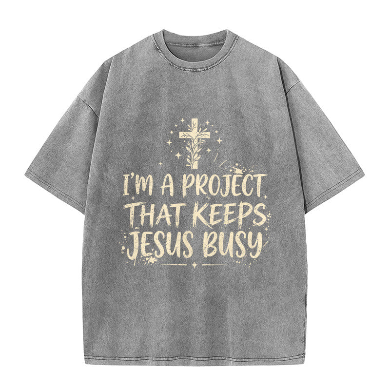 Christianartworkshop I Am A Project That Keeps Jesus Busy Funny Faith Quote Washed Unisex T-Shirt - Grey - 5XL - image 8