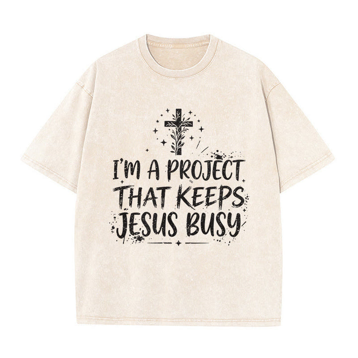Christianartworkshop I Am A Project That Keeps Jesus Busy Funny Faith Quote Washed Unisex T-Shirt - Beige - 5XL - image 2