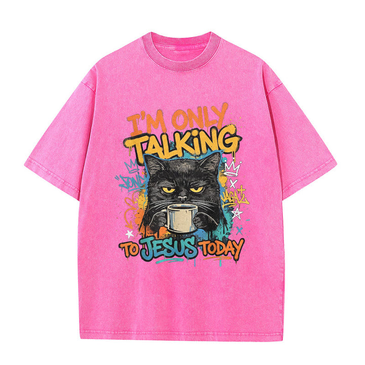 Christianartworkshop I Am Only Talking To Jesus Today Graffiti Cat Coffee Washed Unisex T-Shirt - Pink - 5XL - image 5