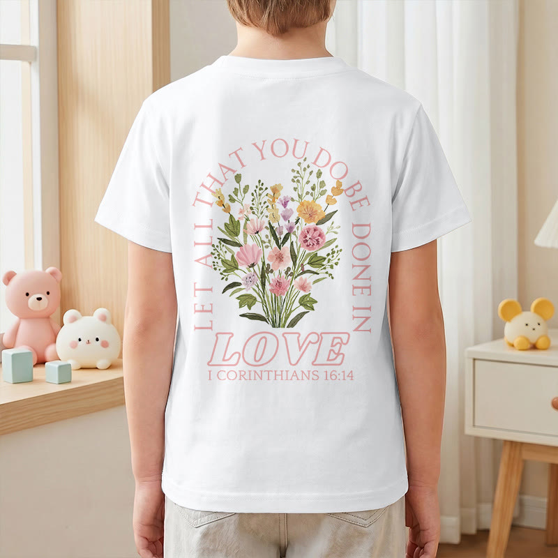 Christianartworkshop Classic "Let All You Do Be Done In Love" Floral Frame Faith Kids Short Sleeve T-Shirt - image 7