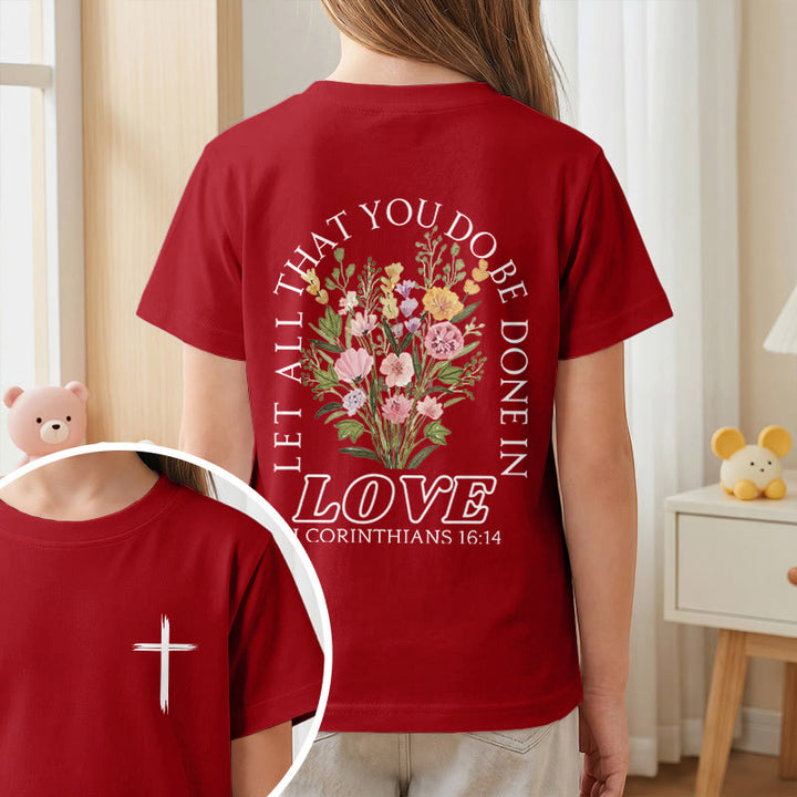 Christianartworkshop Classic "Let All You Do Be Done In Love" Floral Frame Faith Kids Short Sleeve T-Shirt - image 56