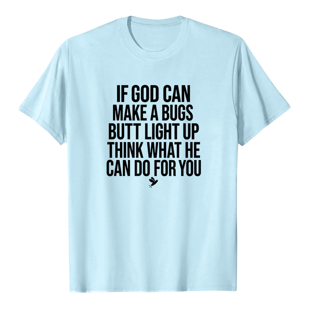 Christianartworkshop "If God Can Make A Bugs Butt Light Up" Funny Faith Quote Premium Short Sleeve T-Shirt - Blue - 2XL - image 5