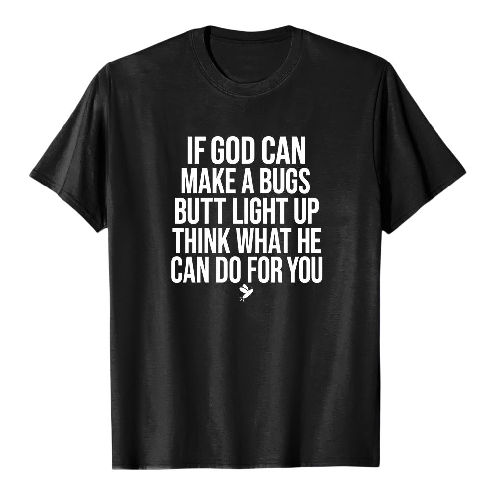 Christianartworkshop If God Can Make A Bugs Butt Light Up Funny Faith Quote Premium Short Sleeve T-Shirt - Black - 2XL - image 0