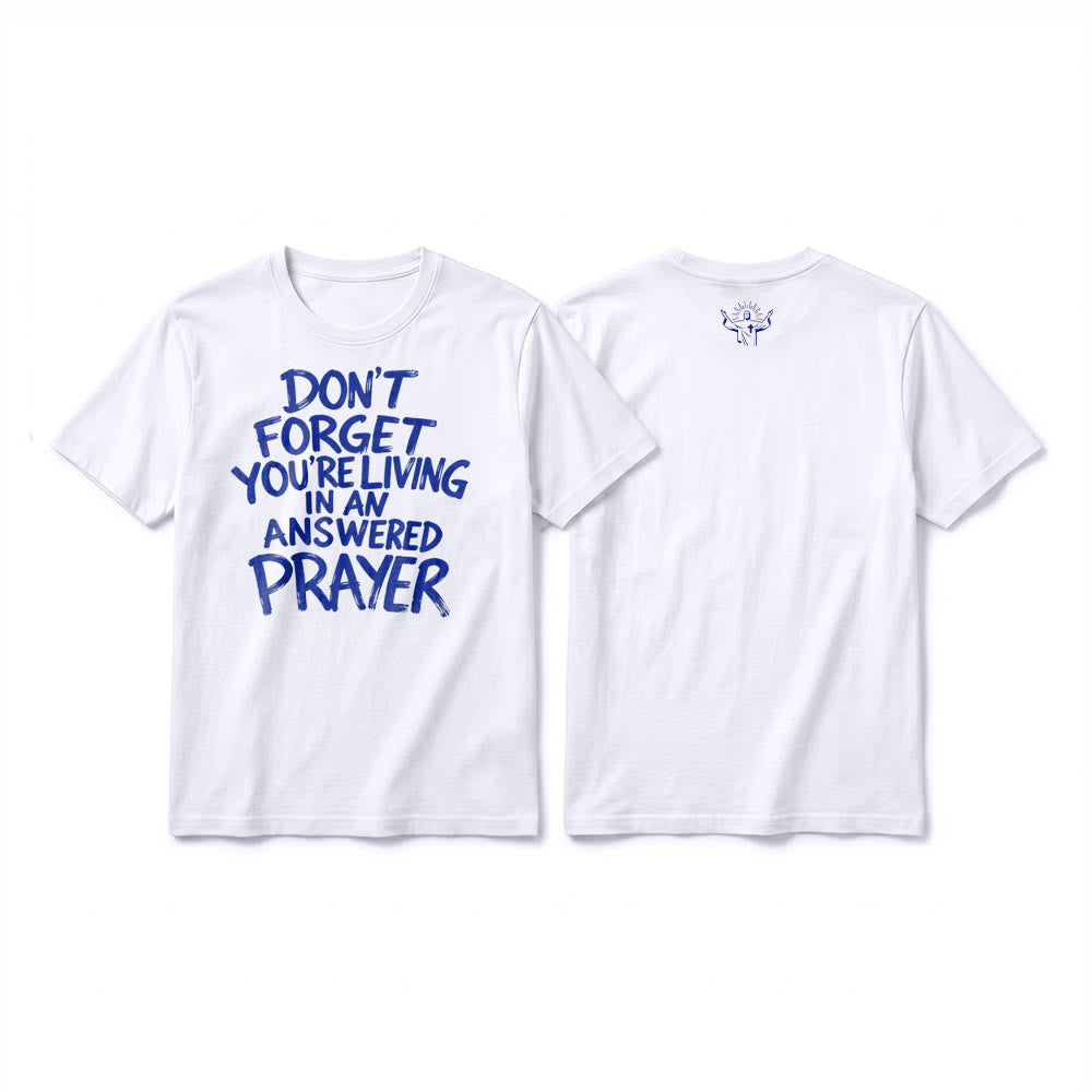 Christianartworkshop "Don't Forget You're Living In An Answered Prayer" Premium Short Sleeve T-Shirt - White - 2XL - image 1