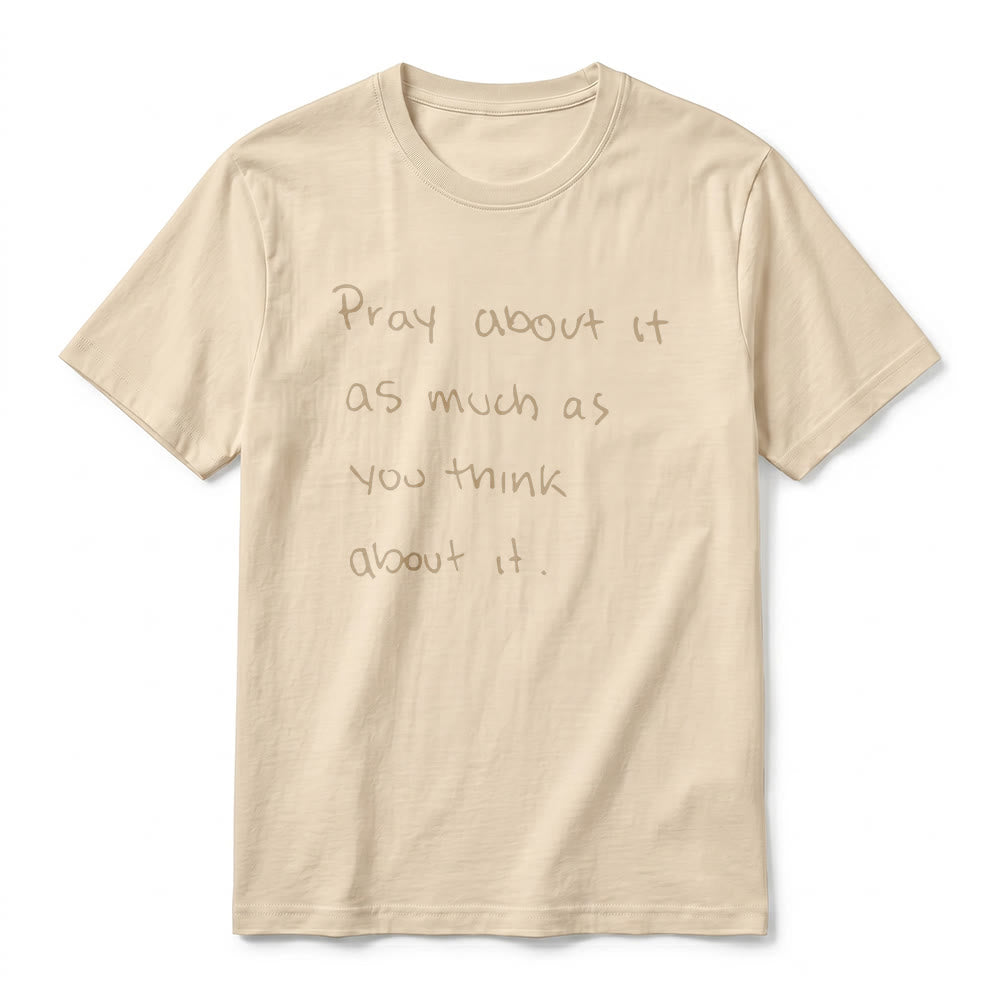 Christianartworkshop "Pray about it as much as you think about it" Handwritten Faith Premium Short Sleeve T-Shirt - image 14