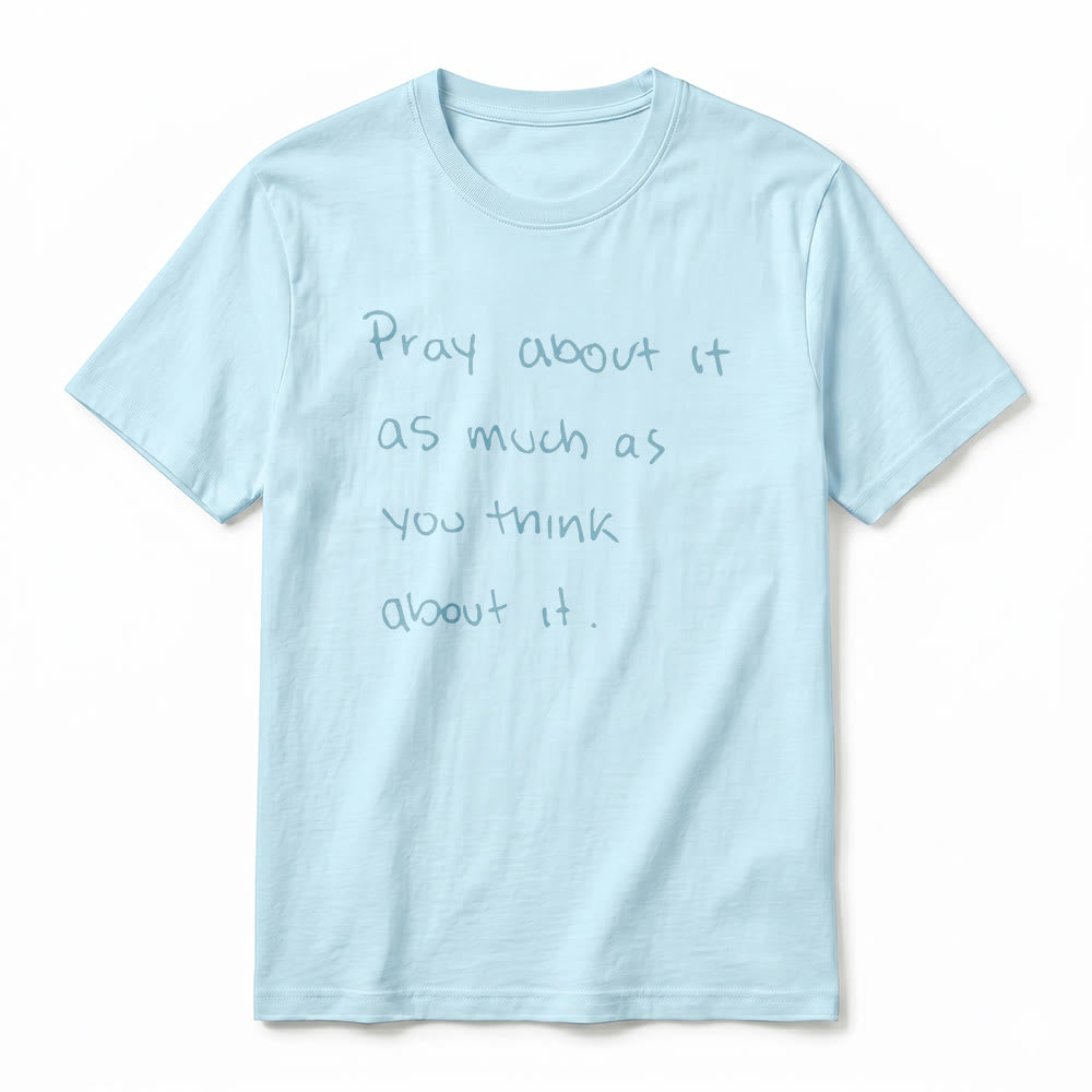 Christianartworkshop "Pray about it as much as you think about it" Handwritten Faith Premium Short Sleeve T-Shirt - image 17