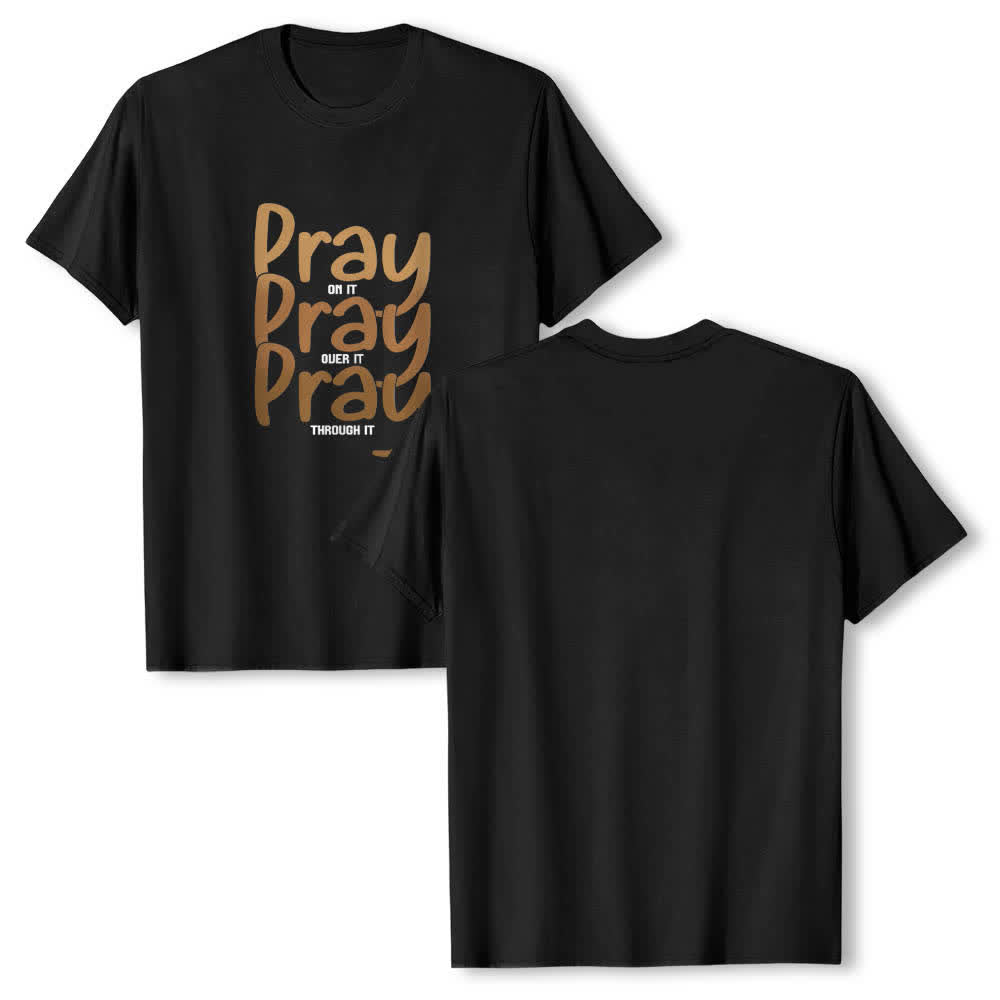 Christianartworkshop Dual-Side Pray On It Over It Through It Letter Print Classic T-shirt - Black - 2XL - image 6