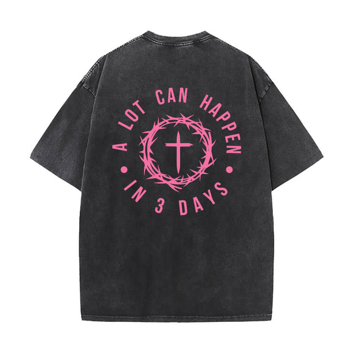 Christianartworkshop Dual-Side A Lot Can Happen In 3 Days Crown Of Thorns Cross Letter Print Washed T-shirt - image 1