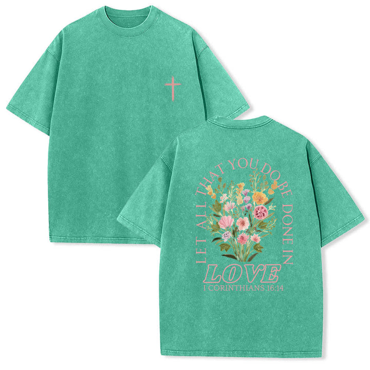 Christianartworkshop Dual-Side Let All That You Do Be Done In Love Floral Cross Letter Print Washed T-shirt - Green - 5XL - image 0