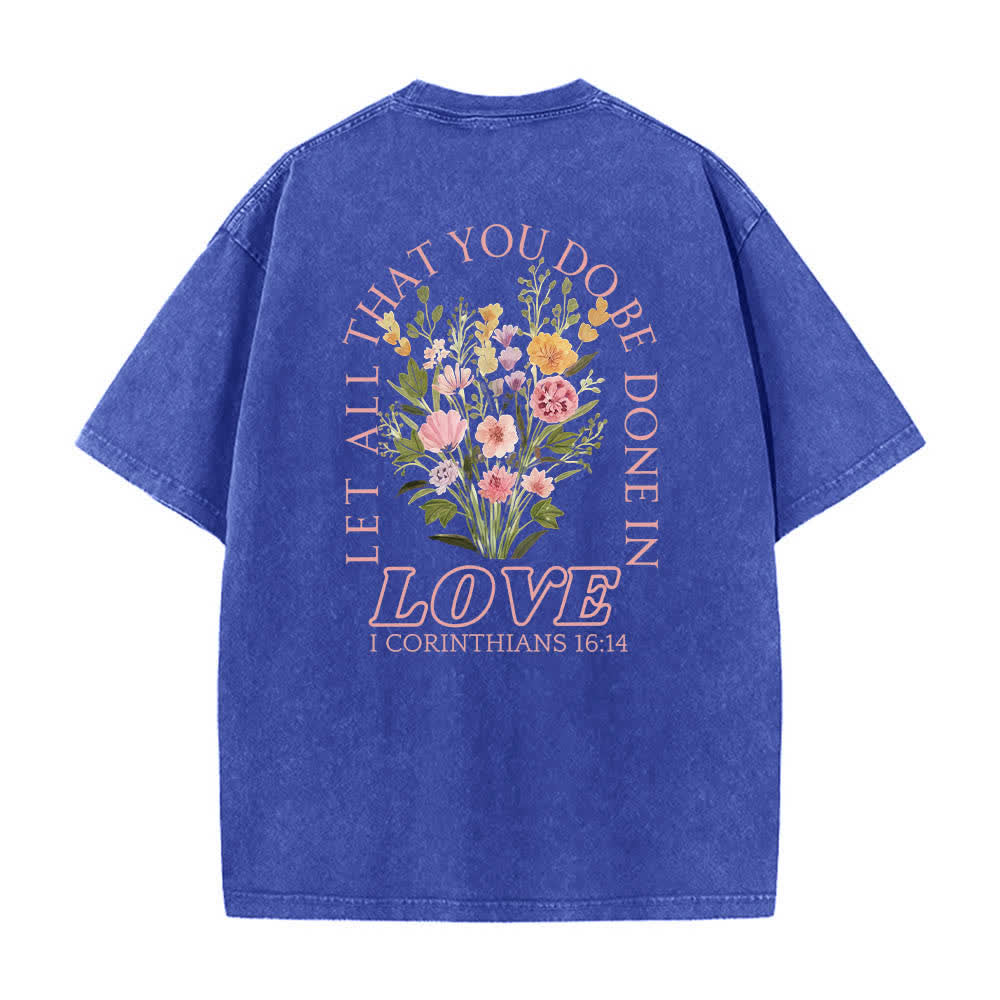 Christianartworkshop Dual-Side Let All That You Do Be Done In Love Floral Cross Letter Print Washed T-shirt - image 19