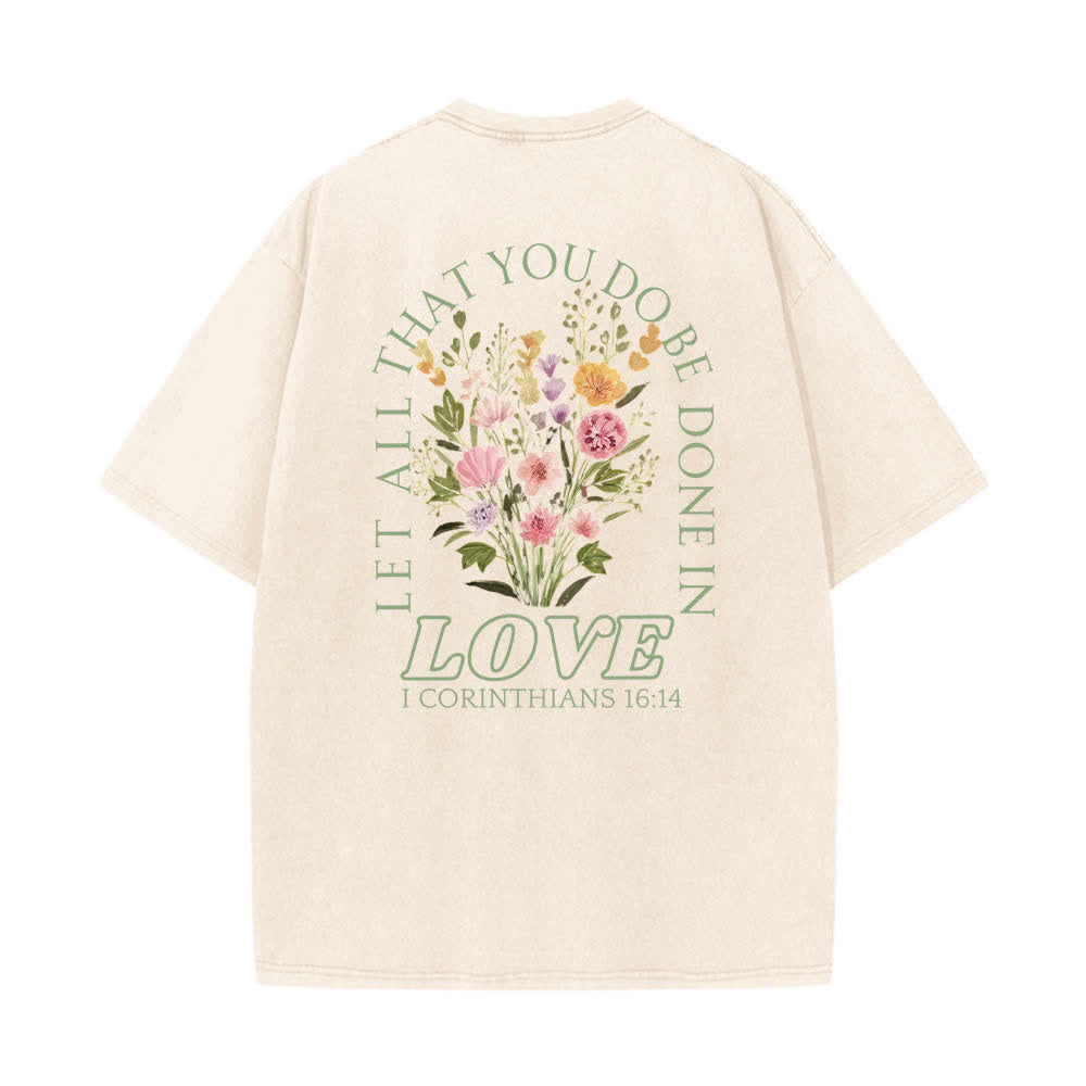 Christianartworkshop Dual-Side Let All That You Do Be Done In Love Floral Cross Letter Print Washed T-shirt - image 7