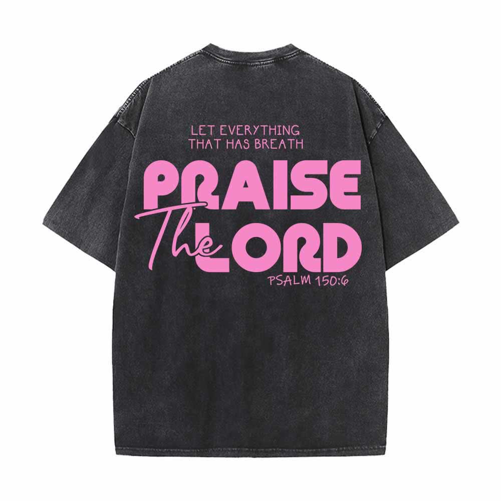 Christianartworkshop Praise The Lord Psalm 150:6 Front Chest Mini Print Back Large Text Dual-Sided Washed T-Shirt - image 19