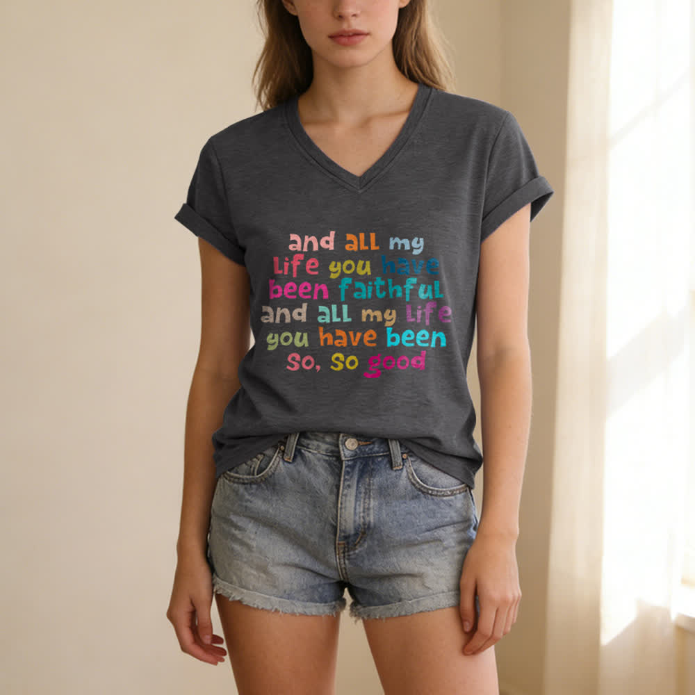 Christianartworkshop And All My Life You Have Been Faithful Colorful Letter Print Casual V-neck T-shirt - image 5