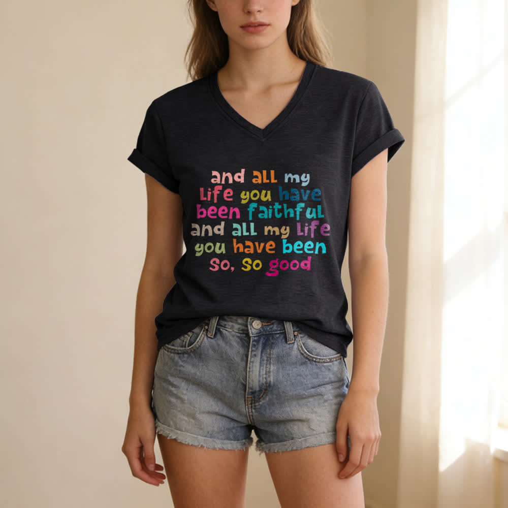 Christianartworkshop And All My Life You Have Been Faithful Colorful Letter Print Casual V-neck T-shirt - image 13