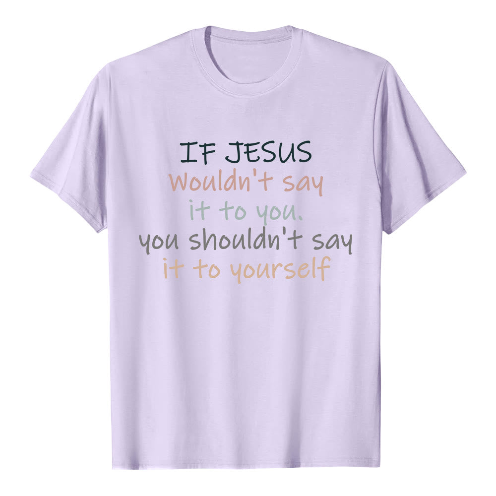 Christianartworkshop If Jesus Wouldn't Say It To You Colorful Letter Print Classic T-shirt - Purple - 2XL - image 1