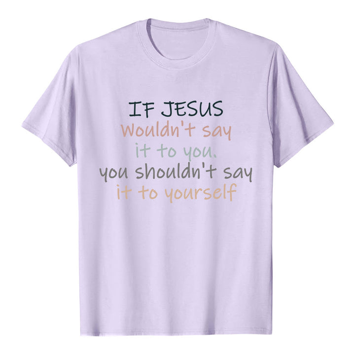 Christianartworkshop If Jesus Wouldn't Say It To You Colorful Letter Print Classic T-shirt - Purple - 2XL - image 1
