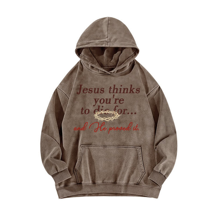 Christianartworkshop Jesus Thinks You're To Die For Washed Hoodie - Coffee - 5XL - image 5