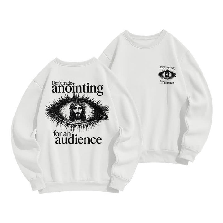 Christianartworkshop Don't Trade Anointing For An Audience Graphic Sweatshirt - White - 2XL - image 0