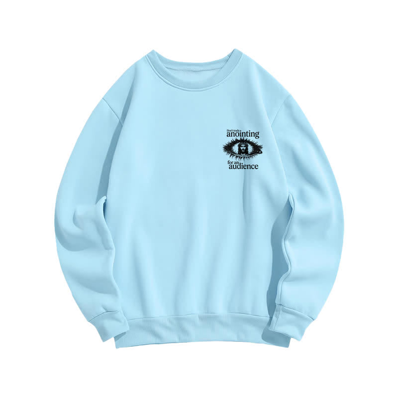 Christianartworkshop Don't Trade Anointing For An Audience Graphic Sweatshirt - image 8