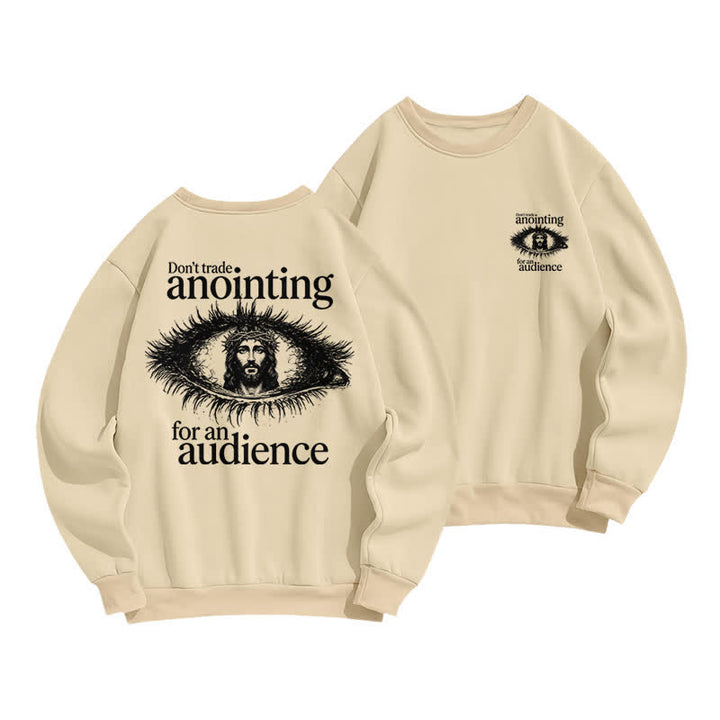 Christianartworkshop Don't Trade Anointing For An Audience Graphic Sweatshirt - Apricot - 2XL - image 15